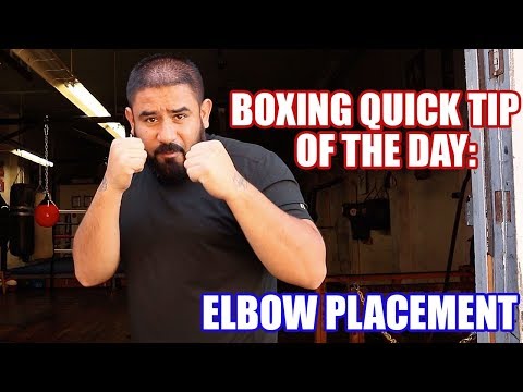 BOXING QUICK TIP OF THE DAY, ELBOW PLACEMENT