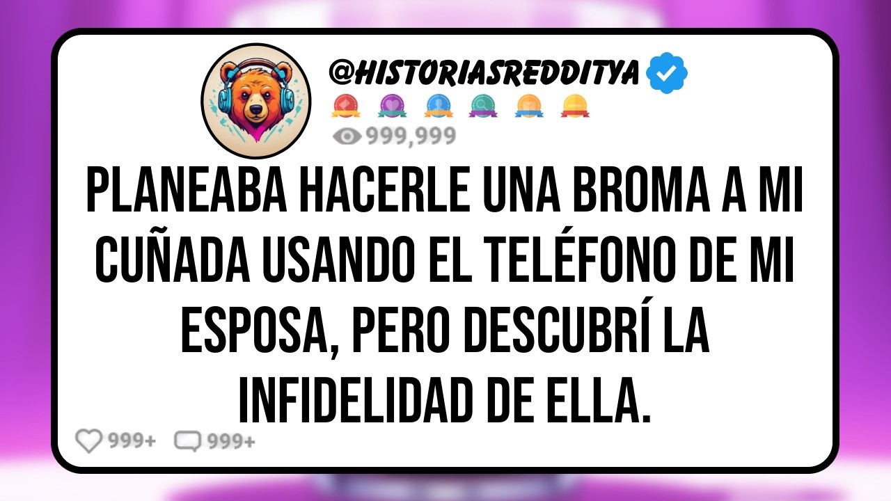 Descubrí la Infidelidad de mi ESPOSA Cuando Usé su Teléfono Para Hacerle una Broma a mi Cuñada,
