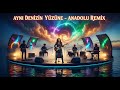Aynı Denizin Yüzüne – Anadolu Remix | Psychedelic Anatolian Rock (Orijinal)