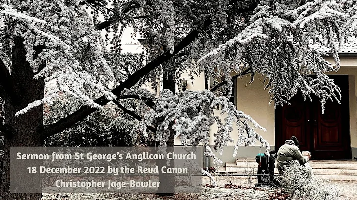 Sermon from St Georges Anglican Church | 18 Decemb...