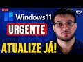 Atualização de Segurança no Windows 11 e 10 🚨