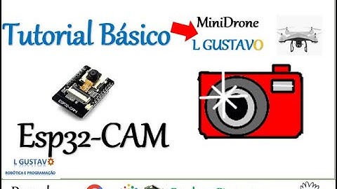 Projeto 22 - Como usar o ESP32 CAM para fazer filmagens com Drone ? - Maker 4.0