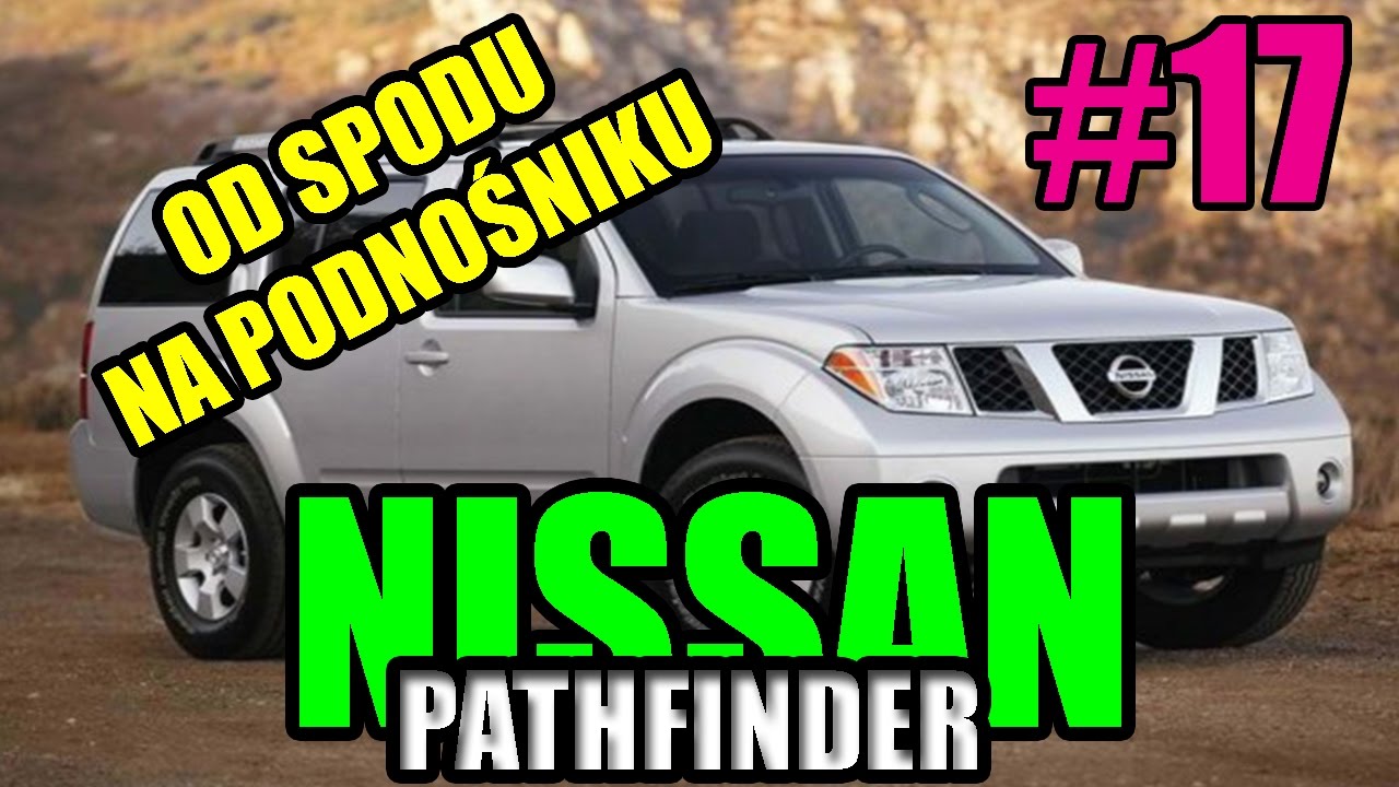 Od Spodu #17 Na Podnośniku Nissan Pathfinder R51 2.5D Terenóffka Na Ramie - Youtube