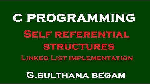 Self referential structures- Linked List implementation  in C programming