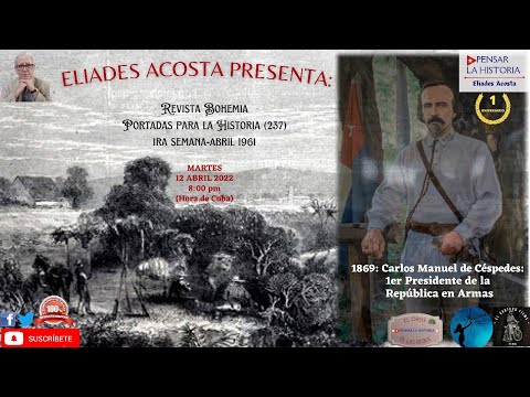 CÉSPEDES: PRESIDENTE DE LA REPÚBLICA EN ARMAS:Bohemia.Portadas para la Hist.(237)1ra sem-abril 1961