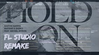 [Free FLP] Hold On - Martin Garrix , Matisse & Sadko, Michel Zitron | FL STUDIO 12 Remake