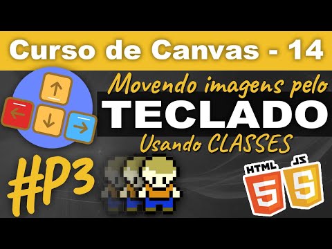 Movendo imagens no canvas pelo teclado usando classes #P3 [Canvas] - Curso de Canvas - Aula 14
