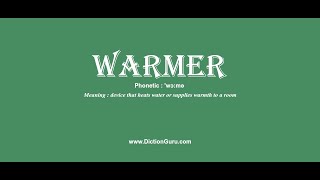 warmer: Pronounce warmer with Phonetic, Synonyms and Examples