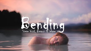 Bending  - Steve Void, BEAUZ & Wave Wave (ft. Joey Busse ) - Lyrics