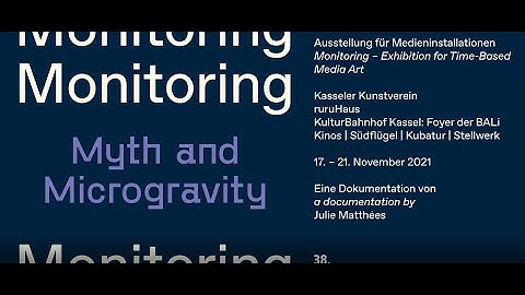 Monitoring -  Exhibition for time-based Media Art: Myth and Microgravity