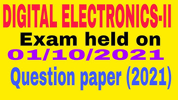 DIGITAL ELECTRONICS-II||Exam held on 01/10/2021||Question paper(2021)||ELECTRONICS ENGG||6th Sem