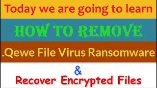 Remove .Qewe File Virus/.Qewe Ransomware (+Recover .qewe Files)