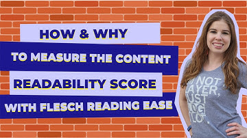 How & Why to Measure the Content Readability Score with Flesch Reading Ease