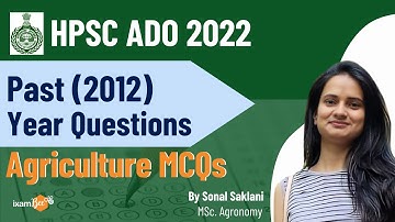 HPSC ADO 2022 | Previous Year Questions(2012) | Agriculture MCQs | By Sonal Saklani (Msc. Agronomy)