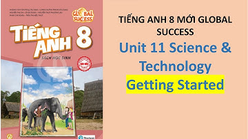 Tiếng Anh 8 Global Success - Unit 11 Science And Technology - Getting Started