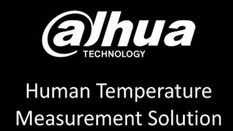 Dahua Human Temperature Measurement Solution