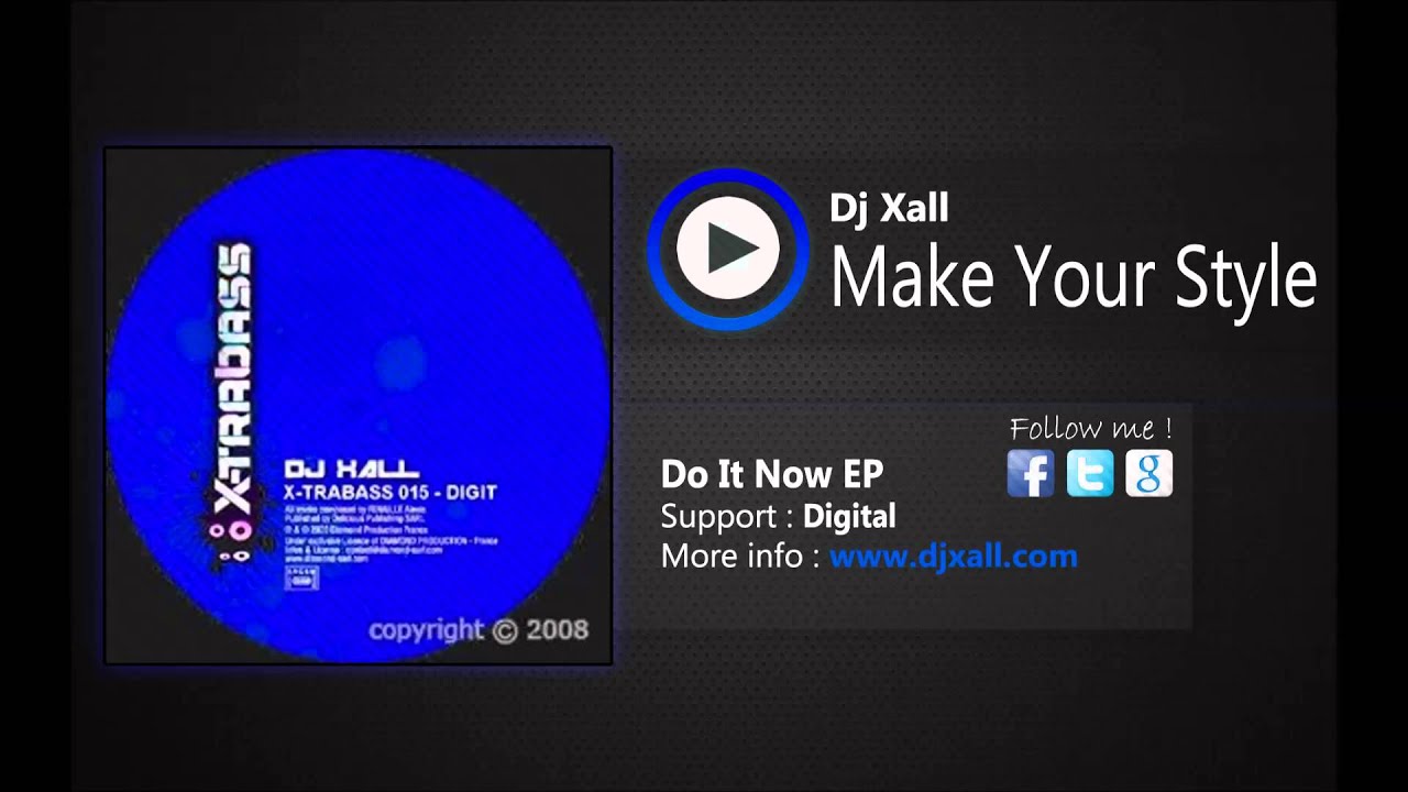 Watch Dj Xall - Make Your Style on YouTube Watch Dj Xall - Make Your Style on YouTube