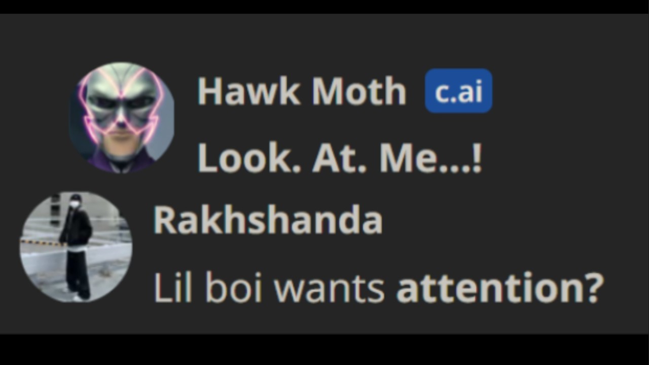 Character ai. ... but i bully hawkmoth...