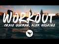 Craig Gorman &amp; Alex Hosking - Workout (Lyrics)