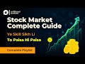 Stock Market Complete Guide | Basic to Advance | Ye Skill Sikh Li To Paisa Hi Paisa 💰📈 Part : 1