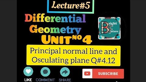 Differential geometry|Principal normal line|Osculating plane|Q#4.12|#bs #maths #complex #mathematics
