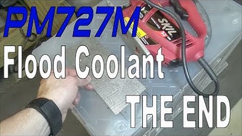 PM727M Flood Coolant The End