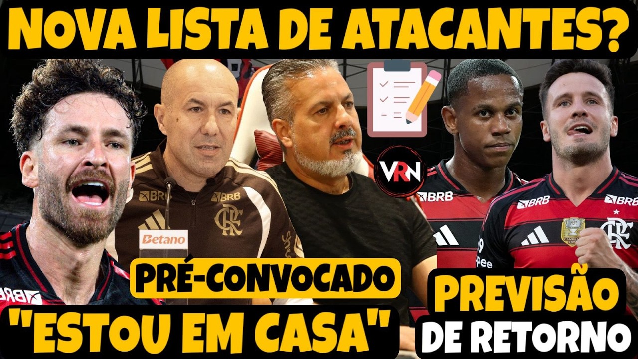 SCOUT VAI APRESENTAR LISTA DE ATACANTES! JOIA FALOU SOBRE BRAGANTINO! PREVISÃO DE RETORNO! E+