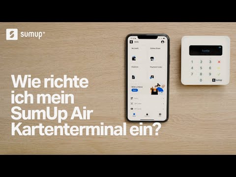 SumUp erklärt: Wie richte ich mein SumUp Air Kartenterminal ein?
