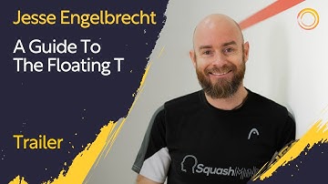 Squash Coaching: A Guide To The Floating T - With Jesse Engelbrecht | Trailer