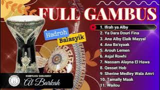 FULL GAMBUS HADROH BALASYIK AL BARKAH SHOLAWAT ( Playlist)