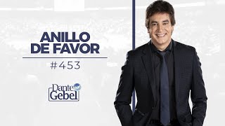 Dante Gebel #453 | Anillo de favor