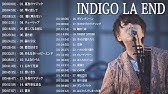 Indigo La End 通り恋 Youtube Indigo La End 通り恋 Youtube