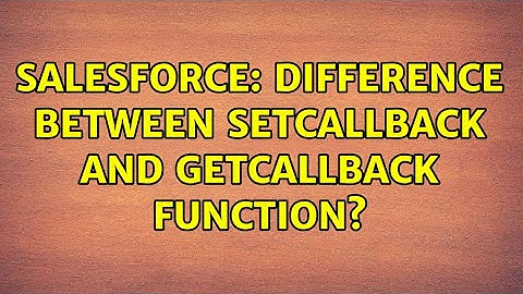 Salesforce: Difference between setCallBack and getCallBack function?