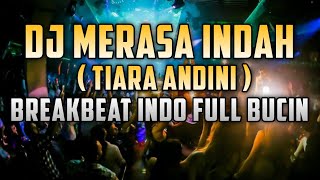 DJ MERASA INDAH (Tiara Andini) BREAKBEAT INDO FULL BUCIN 2022