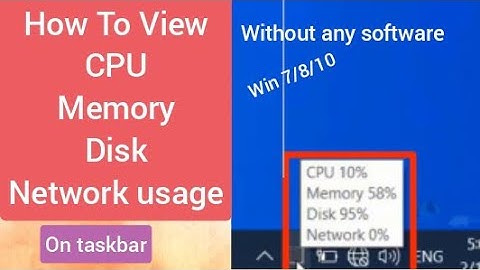 How to view CPU, memory, network,  usage on Taskbar without any software.
