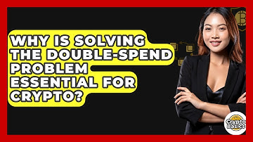 Why Is Solving The Double-spend Problem Essential For Crypto? - CryptoBasics360.com