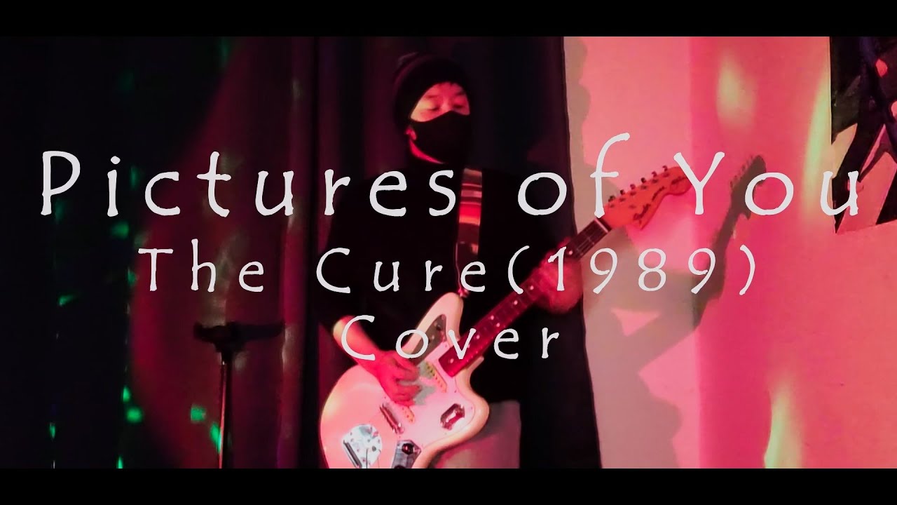 Pictures Of You / The Cure Cover YouTube