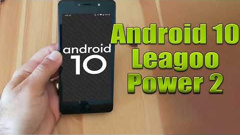 Install Android 10 on Leagoo Power 2 (LineageOS 17.1 GSI Treble ROM) - How to Guide!