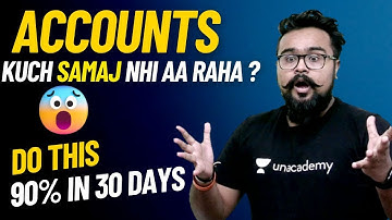 CONFUSED ? ACCOUNTS kuch bhi nhi padha ? | GET 90% in board exams | Commerce champions