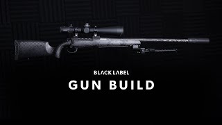 Black Label Gun Build