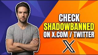 How To Check Shadowbanned On X.Com / Twitter (Easy Guide)