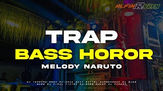 DJ TRAP NARUTO BASS HOROR PALING ENAK • STYLE TERBARU | ALFIN REVOLUTION