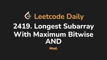 2419. Longest Subarray With Maximum Bitwise AND | Leetcode Daily - Python