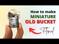 Diy vintagestyle miniature bucket  dollhouse  tutorial