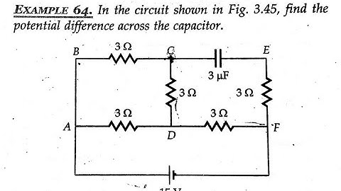 Example 64. In the circuit shown in Fig. 3.45, find the potential difference across the capacitor