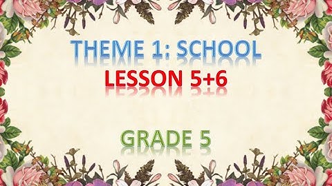 Smart start 5-theme 1-lesson 5+6/ Tiếng Anh lớp 5-chương 1-bài 5+6/Miss DQ-TV