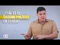 ¿Cuál es el sistema político en Cuba?