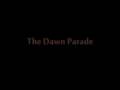 The Dawn Parade - Into the Fire