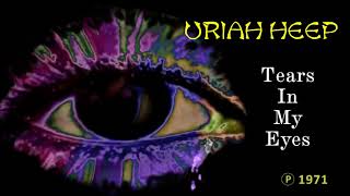 URIAH HEEP - Tears In My Eyes