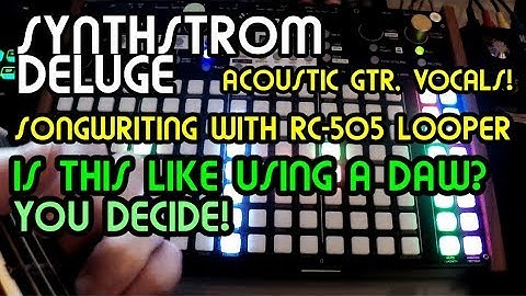 Songwriting Part 1 w/ Deluge & Boss RC505 // Synthstrom Deluge Tutorial